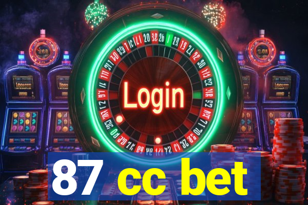 87 cc bet